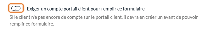 Option Exiger un compte portail client pour remplir ce formulaire dans l'onglet Général d'un formulaire